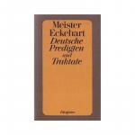 Meister Eckehart: Deutsche Predigten und