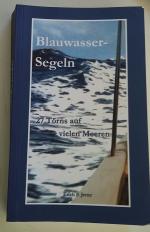 Blauwasser-Segeln - 27 Törns auf vielen Meeren