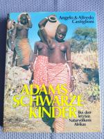 Adams schwarze Kinder : Bei den letzten Naturvölkern Afrikas.