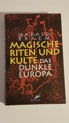 Magische Riten und Kulte. Das dunkle Europa