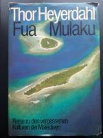 Thor Heyerdahl: Fua Mulaku. Reise zu den Thor Heyerdahl: Fua Mulaku. Reise zu den