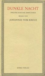 Johannes vom Kreuz: Dunkle Nacht (Sämtli
