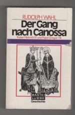 Rudolph Wahl: DER GANG NACH CANOSSA* Kai Rudolph Wahl: DER GANG NACH CANOSSA* Kai