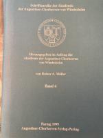 Die Augustiner-Chorherren in Bayern einst und heute (Schriftenreihe der Akademie der Augustiner-Chorherren von Windsberg Band 4)