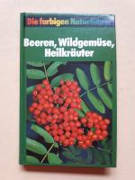 Die farbigen Naturführer: Beeren, Wildgemüse, Heilkräuter