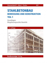 Stahlbetonbau Bemessung und Konstruktion Teil 1 / Grundlagen - Biegebeanspruchte Bauteile