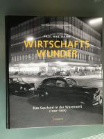 Wirtschaftswunder - Das Saarland in der Warenwelt (1949-1964)