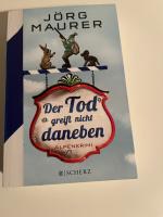 Jörg Maurer: Der Tod greift nicht danebe