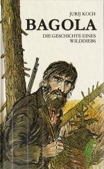 Jurij Koch: Bagola - Die Geschichte eine Jurij Koch: Bagola - Die Geschichte eine