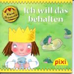 Ich will das behalten - Pixi Serie 186 "kleine Prinzessin" - Nr. 1675