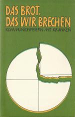 Das Brot, das wir brechen  Kommunionfeiern mit Kranken