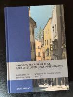 Hausbau im Alpenraum, Bohlenstuben und Innenräume. Jahrbuch für Hausforschung Band 51.