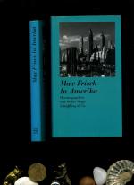 Max Frisch: Max Frisch. In Amerika. Hera Max Frisch: Max Frisch. In Amerika. Hera