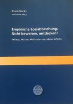 Empirische Sozialforschung: Nicht beweisen, entdecken! - Milieus, Motive, Methoden der Marie Jahoda