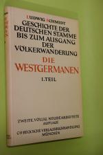 Geschichte der deutschen Stämme bis zum Ausgang der Völkerwanderung; Band 2: Die Westgermanen : Teil 1