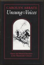 Unsung voices. Opera and musical narrative in the nineteenth century (= Princeton studies in opera).