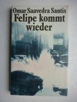 Felipe kommt wieder - gebundene Ausgabe Buchleinen - DDR 1987
