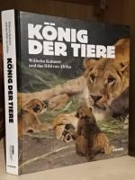 König der Tiere - Wilhelm Kuhnert und das Bild von Afrika