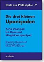 Die drei kleinen Upanisaden / Texte zur Philosophie: Band 9