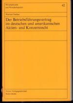 Der Betriebsführungsvertrag im deutschen und amerikanischen Aktien- und Konzernrecht.