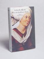 Gabrielle Alioth: Wie ein kostbarer Stei Gabrielle Alioth: Wie ein kostbarer Stei
