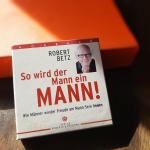 Betz, Robert Theodor: So wird der Mann e