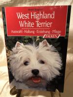 West Highland White Terrier. Auswahl, Haltung, Erziehung, Pflege