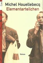 Michel Houellebecq: Elementarteilchen Michel Houellebecq: Elementarteilchen