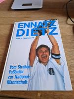 Ennatz Dietz. Vom Straßen-Fußballer zur National-Manschaft