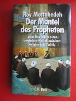 Der Mantel des Propheten oder Das Leben eines persischen Mullah zwischen Religion und Politik.