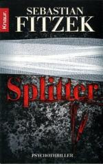 Sebastian Fitzek: Splitter Sebastian Fitzek: Splitter