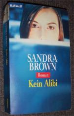Sandra Brown: Kein Alibi Sandra Brown: Kein Alibi