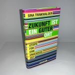Sina Trinkwalder: Zukunft ist ein guter Sina Trinkwalder: Zukunft ist ein guter