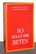 So sollt Ihr beten.