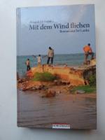 Ranjith Henayaka: Mit dem Wind fliehen - Ranjith Henayaka: Mit dem Wind fliehen -