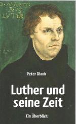 Luther und seine Zeit - Ein Überblick