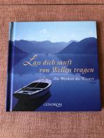 Lass dich sanft von Wellen tragen - Die Weisheit des Wassers