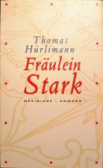 Thomas Hürlimann: Fräulein Stark