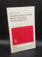 Amerikas Verantwortung für das Verbrechen am deutschen Volk. Ein Gewissensappell an die amerikanische Führungsschicht (Beihefte zur deutschen Hochschullehrer-Zeitung, Nr. 6)