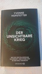 Der unsichtbare Krieg - Wie die Digitalisierung Sicherheit und Stabilität in der Welt bedroht