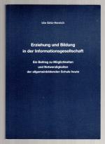 Erziehung und Bildung in der Informationsgesellschaft. Ein Beitrag zu Möglichkeiten und Notwendigkeiten der allgemeinbildenden Schule heute. Dissertation Pädagogische Hochschule Karlsruhe.