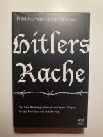 Hitlers Rache - Das Stauffenberg-Attentat und seine Folgen für die Familien der Verschwörer