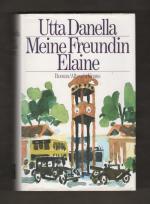Utta Danella: Meine Freundin Elaine Utta Danella: Meine Freundin Elaine