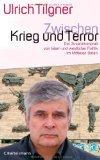 Ulrich Tilgner: Zwischen Krieg und Terro