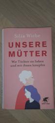 Silia Wiebe: Unsere Mütter - Wie Töchter
