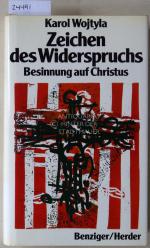 Zeichen des Widerspruchs. Besinnung auf Christus.