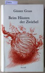 Günter Grass: Beim Häuten einer Zwiebel.