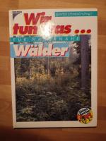 Wir tun was... für naturnahe Wälder