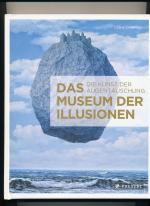 Das Museum der Illusionen - Die Kunst der Augentäuschung