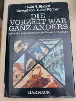 Die Vorzeit war ganz anders - Methoden und Ergebnisse der Neuen Archäologie